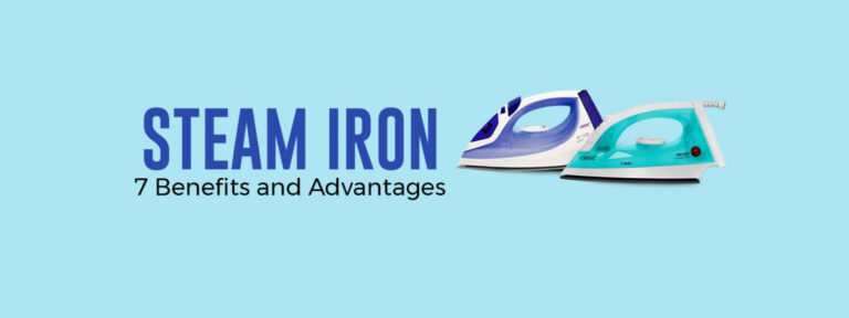How to Use a Steam Iron: 7 Benefits and Advantages
