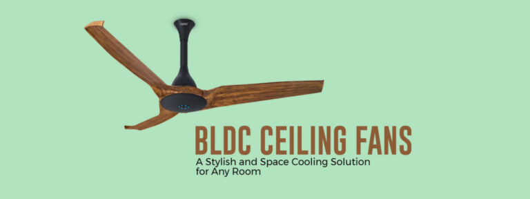 BLDC Ceiling Fans: A Stylish and Space Cooling Solution for Any Room
