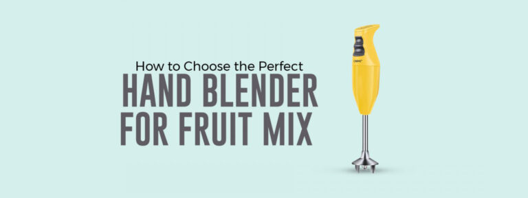 How to Choose the Perfect Hand Blender for Fruit Mix