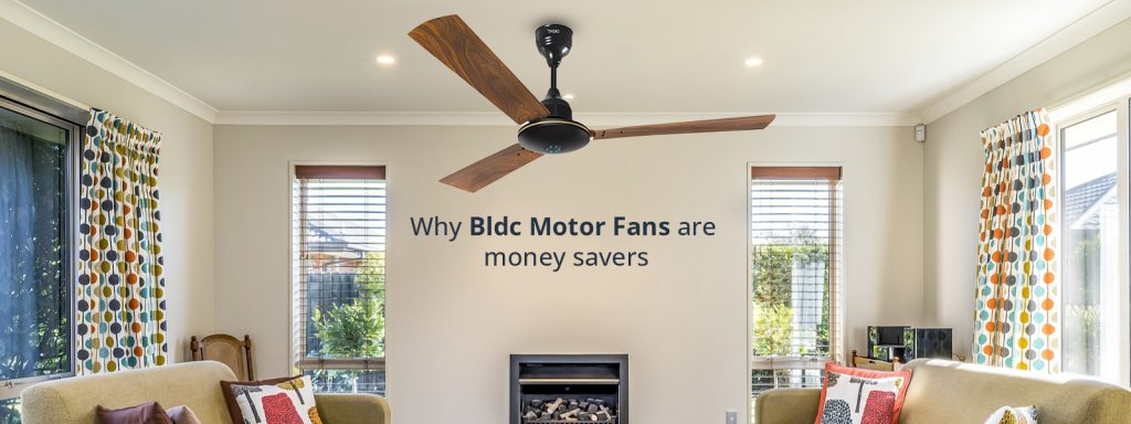 Why BLDC Motor Fans Are Money Saver