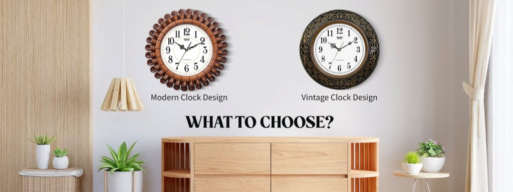Modern Clock Designs Vs Vintage Clock Designs: What to choose?
