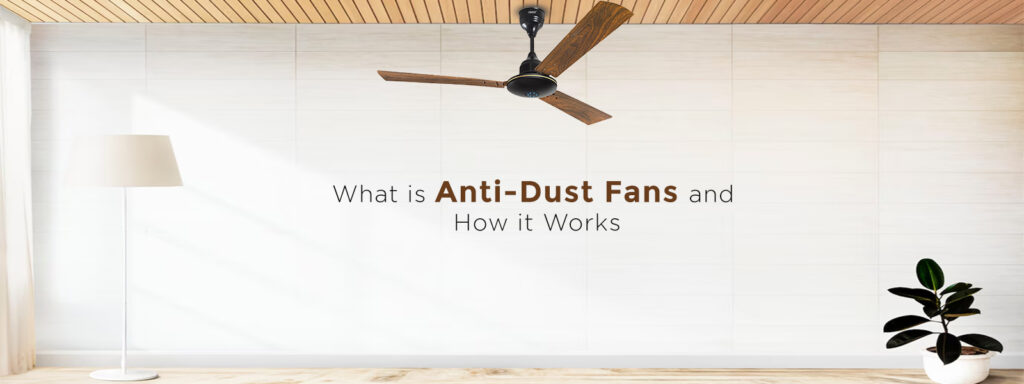 Anti dust fans