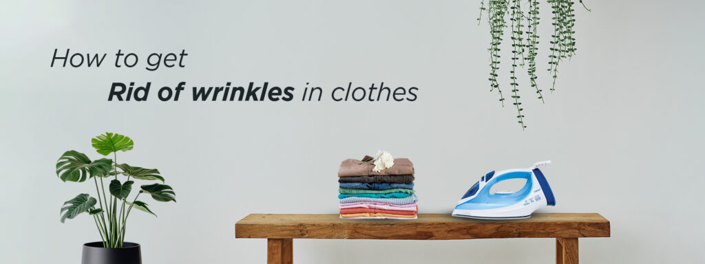 How to get rid of wrinkles in clothes