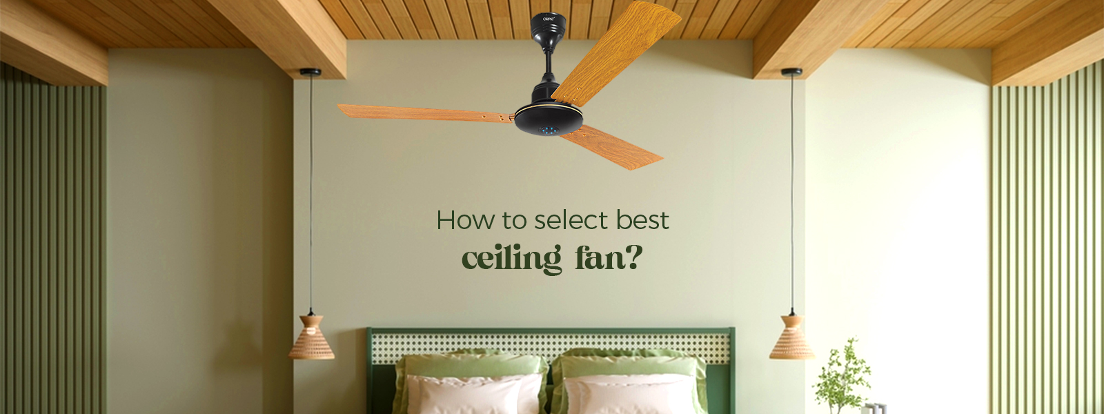 How to Select the Best Ceiling Fan?