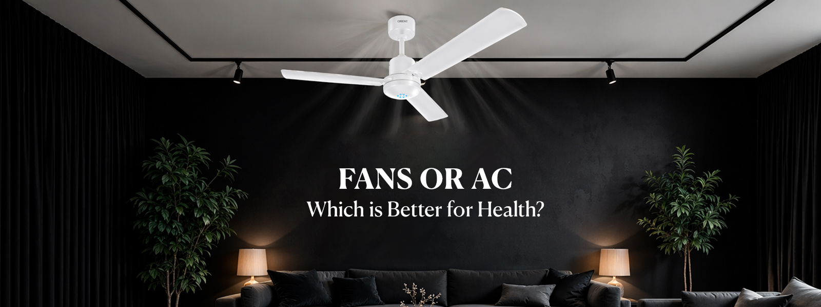 Fans or AC: Which is Better for Health?