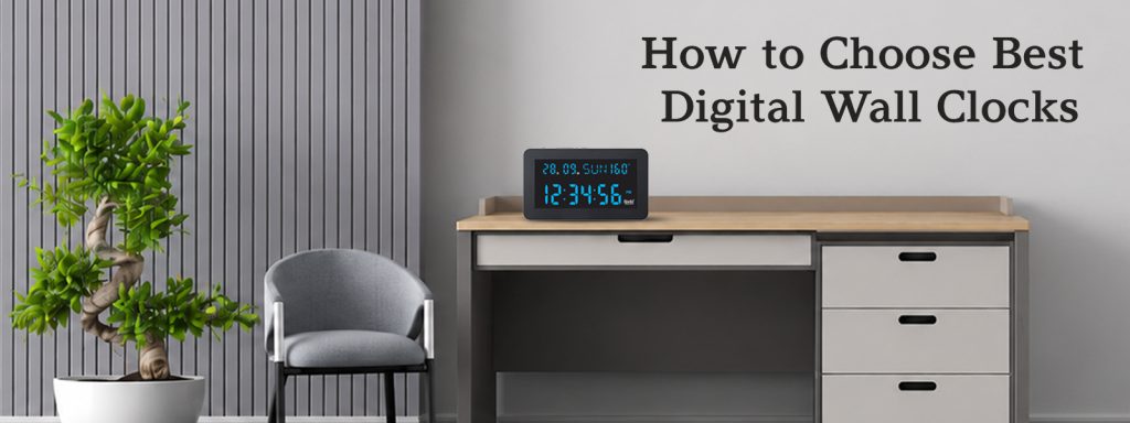 How to Choose the Best Digital Wall Clocks for Your Home