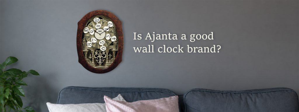 Is Ajanta a Good Wall Clock Brand?