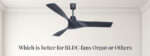 bldc fans - orpat or others