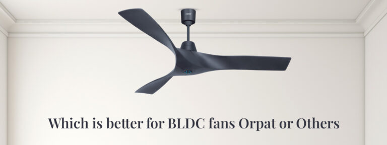 bldc fans - orpat or others