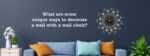 unique ways to decorate a wall with a wall clock